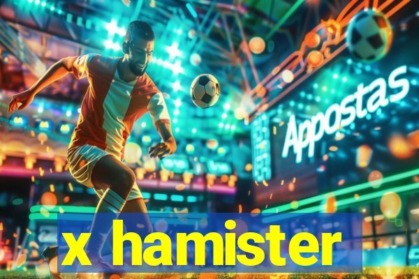 x hamister